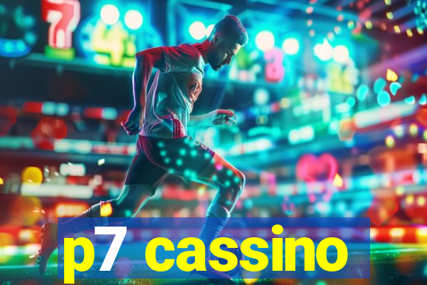 p7 cassino